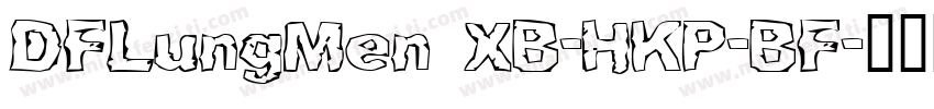 DFLungMen XB-HKP-BF字体转换